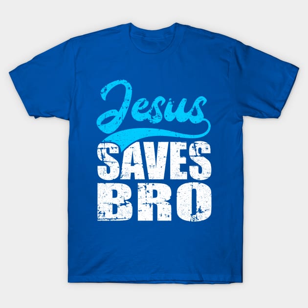 Jesus Saves Bro T-Shirt by kimmieshops